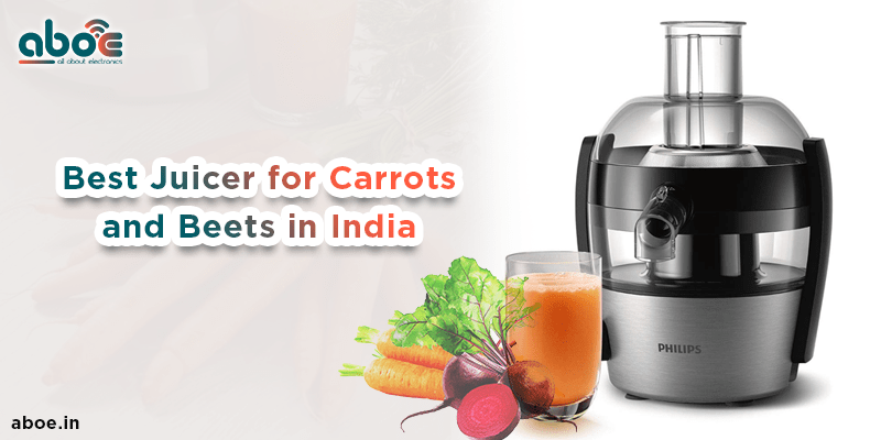Best Juicer for Carrots and Beets in India
